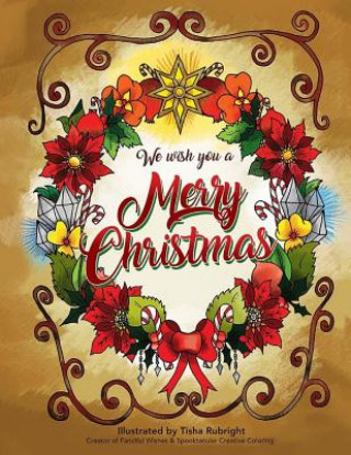 Kniha We Wish You A Merry Christmas Coloring Book: A Cheerful Holiday Coloring Book for all Ages Tisha Rubright