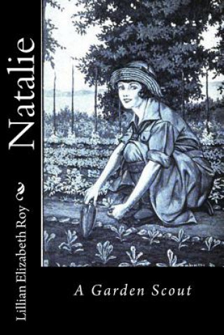 Carte Natalie: A Garden Scout Lillian Elizabeth Roy