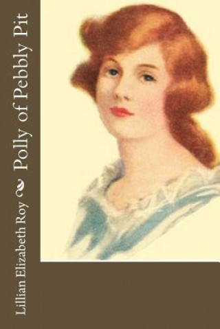 Buch Polly of Pebbly Pit Lillian Elizabeth Roy