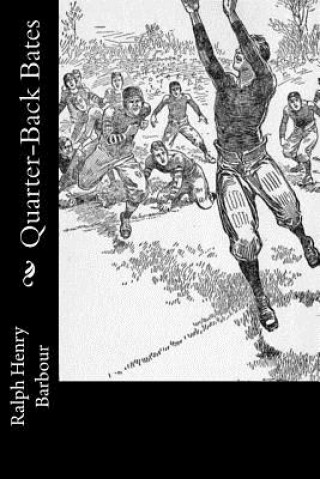 Knjiga Quarter-Back Bates Ralph Henry Barbour