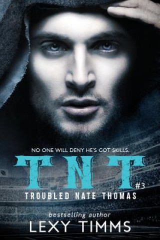 Kniha Troubled Nate Thomas - Part 3: Sport Football Hot Billionaire Romance Lexy Timms