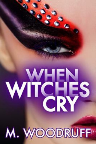 Knjiga When Witches Cry M Woodruff