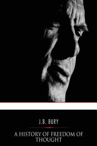 Книга A History of Freedom of Thought J B Bury