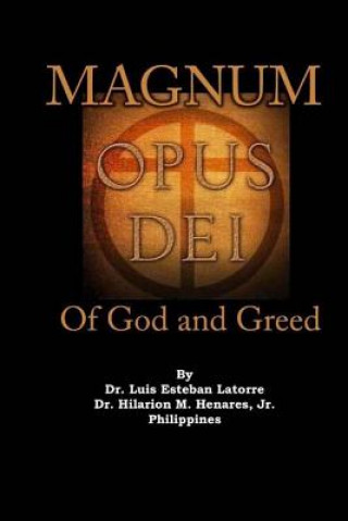Kniha Magnum Opus Dei: of God and Greed Dr Hilarion Henares Jr