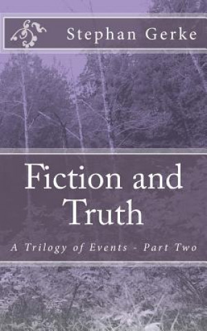 Książka Fiction and Truth: A Trilogy of Events - Part Two Stephan Gerke