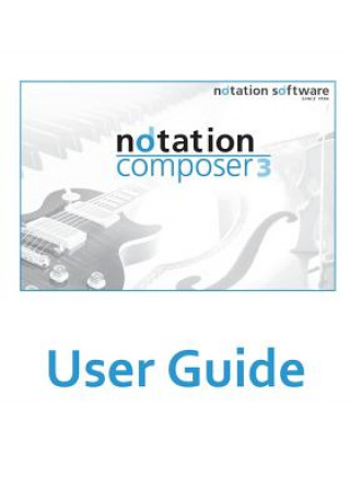 Könyv notation composer 3 User Guide: notation composer 3 User Guide Sherry a Crann