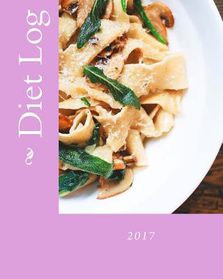 Knjiga Diet Log 2017 Health &amp; Fitness Books