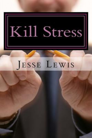 Buch Kill Stress Jesse Lewis