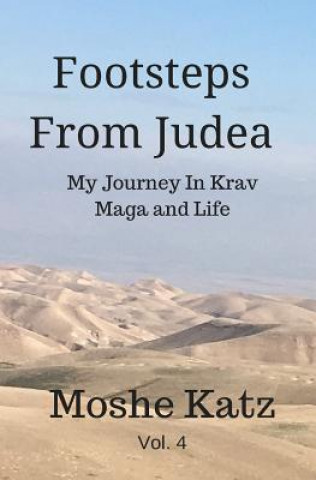 Kniha Footsteps From Judea: My Journey in Krav Maga and Life Moshe Katz