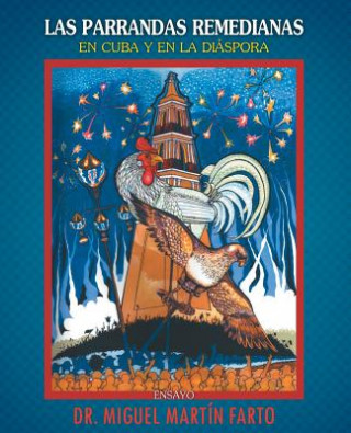Kniha Las Parrandas Remedianas en Cuba y en la Diaspora Miguel Martin Farto
