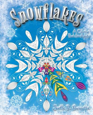 Knjiga Snowflakes: A Coloring Book for Adults Joelle B Burnette