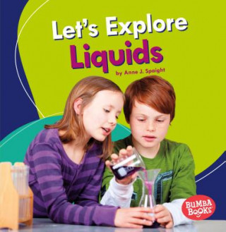 Könyv Let's Explore Liquids Anne J. Spaight