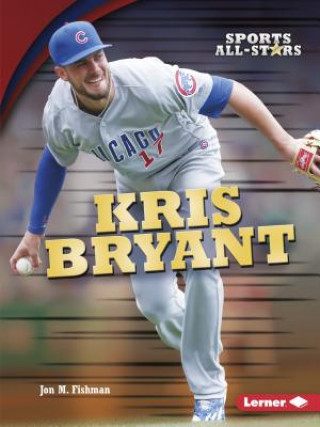 Könyv Kris Bryant Jon M. Fishman