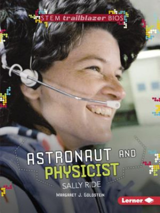 Könyv Astronaut and Physicist Sally Ride Margaret J. Goldstein