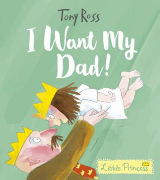 Libro I Want My Dad! Tony Ross