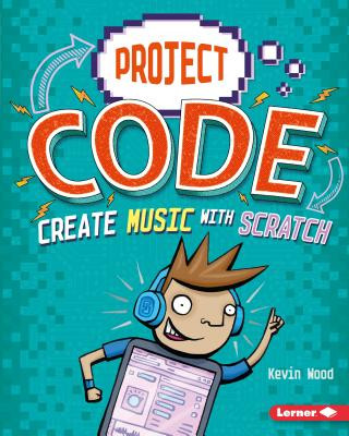 Carte Create Music with Scratch Kevin Wood