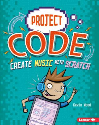 Knjiga Create Music with Scratch Kevin Wood