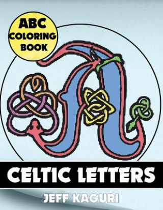 Könyv abc coloring book: Celtic Letters Jeff Kaguri