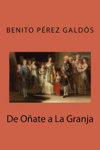 Книга De O?ate a La Granja Benito Perez Galdos