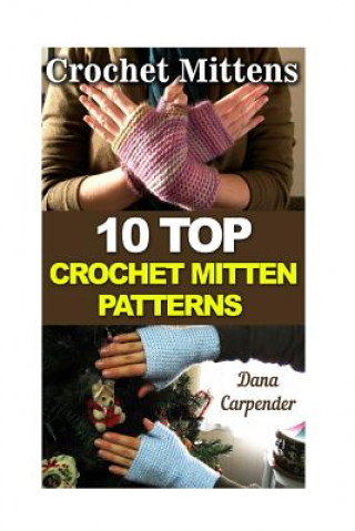 Książka Crochet Mittens: 10 Top Crochet Mitten Patterns Dana Carpender