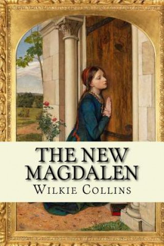 Knjiga The New Magdalen Wilkie Collins