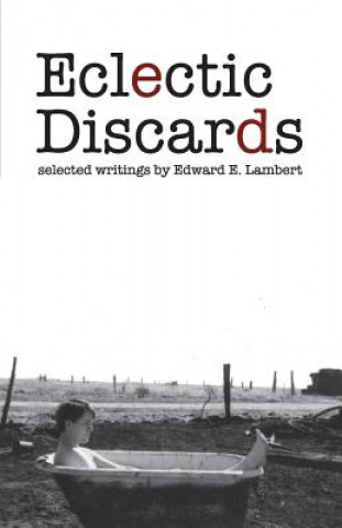 Knjiga Eclectic Discards: Selected Writings Edward Lambert