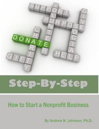 Book Step by Step: How To Start A Nonprofit Business Andrea N Johnson Ph D