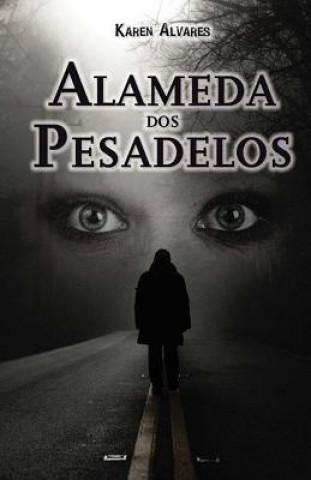 Könyv Alameda dos Pesadelos Karen Alvares