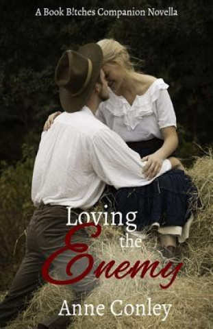 Könyv Loving the Enemy Anne Conley