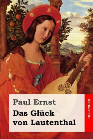 Carte Das Glück von Lautenthal: Roman Paul Ernst
