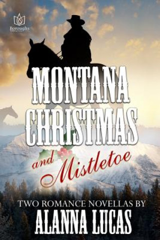 Kniha Montana Christmas & Mistletoe Alanna Lucas