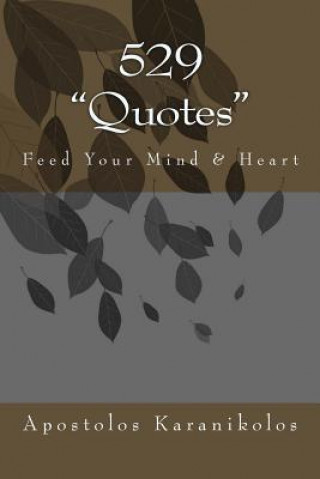 Kniha 529 "quotes": Feed Your Mind & Heart Apostolos Karanikolos