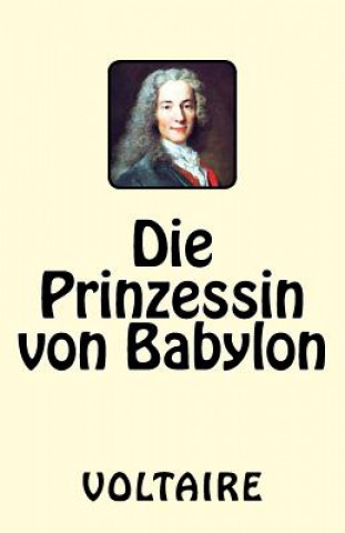 Kniha Die Prinzessin von Babylon Voltaire