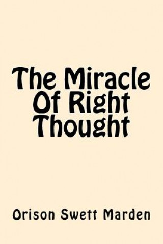 Book The Miracle of Right Thought Orison Swett Marden