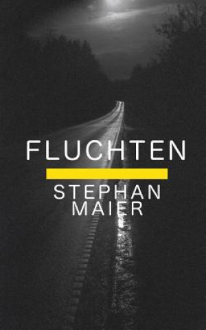 Knjiga Fluchten Stephan Maier