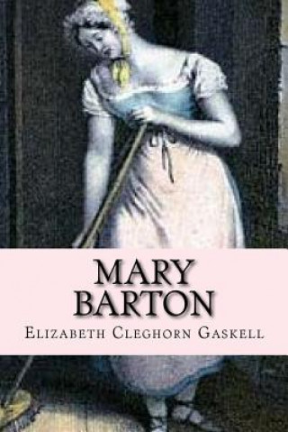 Knjiga Mary Barton (English Edition) Elizabeth Cleghorn Gaskell