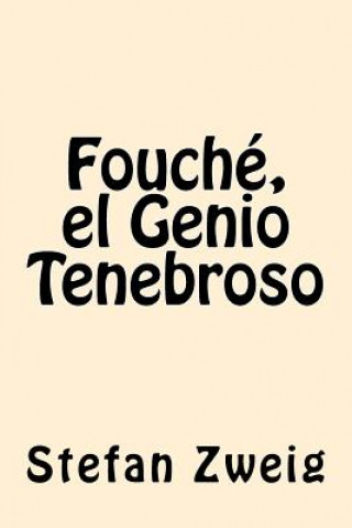 Kniha Fouche, el Genio Tenebroso Stefan Zweig