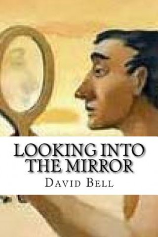 Knjiga Looking Into The Mirror David Bell