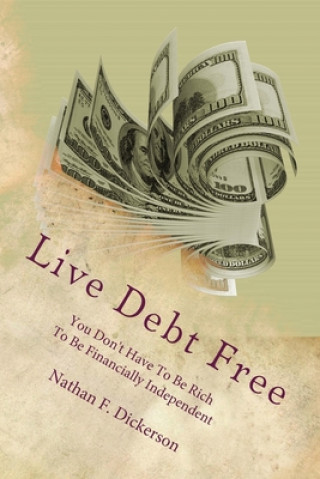 Knjiga Live Debt Free Nathan F Dickerson