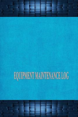 Knjiga Equipment Maintenance Log Marhugh G Thomas