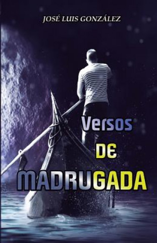 Book Versos de Madrugada Jose Luis Gonzalez