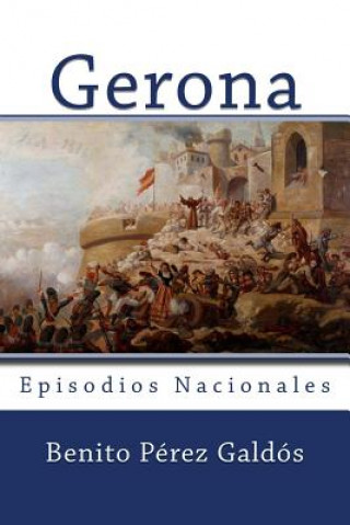 Kniha Gerona: Episodios Nacionales Benito Perez Galdos