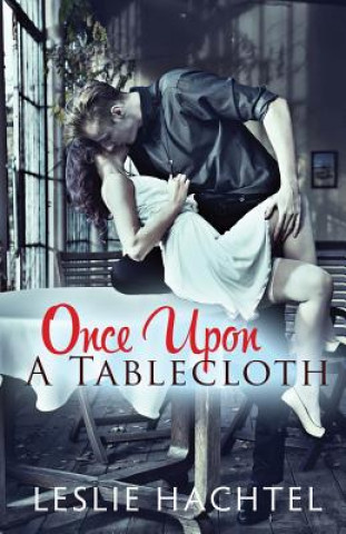 Livre Once Upon a Tablecloth Leslie Hachtel