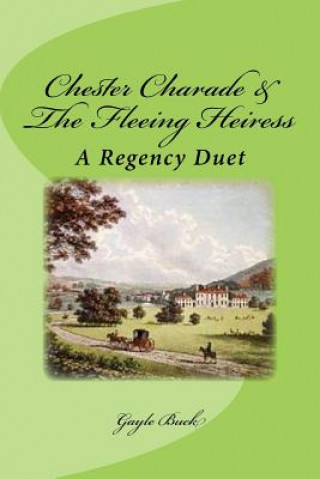 Kniha Chester Charade & The Fleeing Heiress Gayle Buck