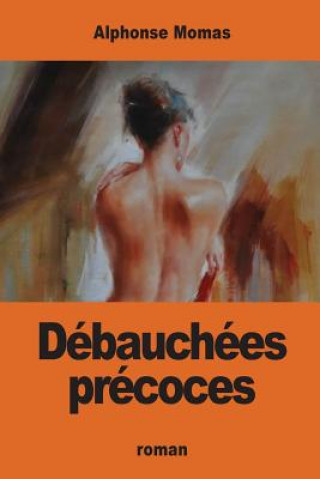 Knjiga Débauchées précoces Alphonse Momas