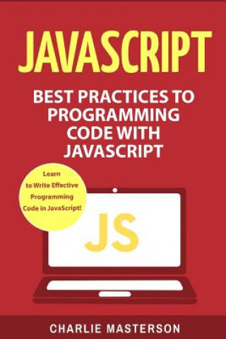 Kniha JavaScript: Best Practices to Programming Code with JavaScript Charlie Masterson