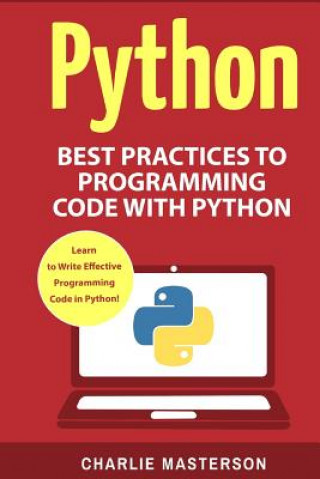 Kniha Python: Best Practices to Programming Code with Python Charlie Masterson