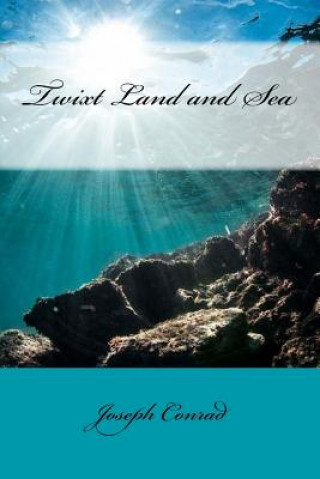 Knjiga Twixt Land and Sea Joseph Conrad