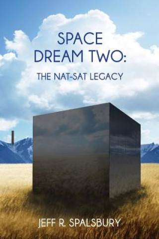 Knjiga Space Dream Two: : The Nat-Sat Legacy Jeff R Spalsbury