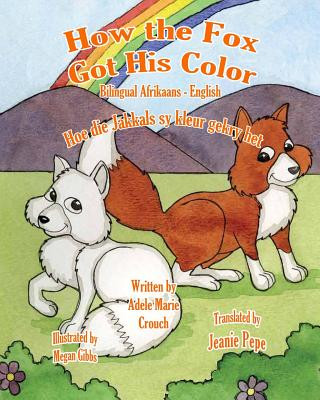 Kniha How the Fox Got His Color Bilingual Afrikaans English Adele Marie Crouch